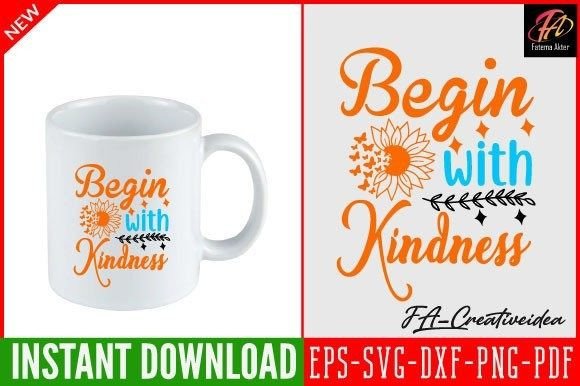 Begin With Kindness Svg Design