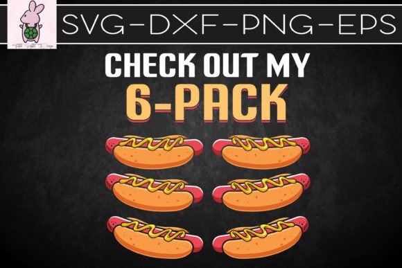 Check Out My 6 Pack Hot Dog Funny