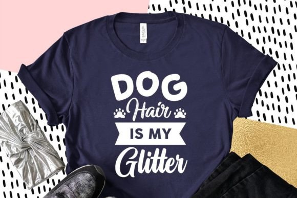 Dog Hair is My Glitter Typography Quotes